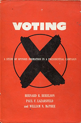 9780226043487: Voting: Study of Opinion Formation in a Presidential Campaign