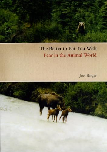 Beispielbild fr The Better to Eat You With : Fear in the Animal World zum Verkauf von Better World Books