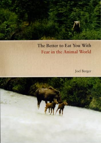 9780226043630: The Better to Eat You With: Fear in the Animal World