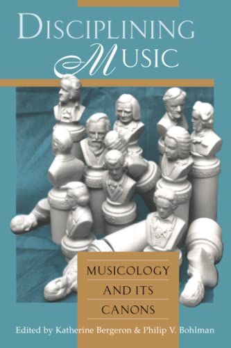 Stock image for Disciplining Music: Musicology and Its Canons for sale by Blue Vase Books