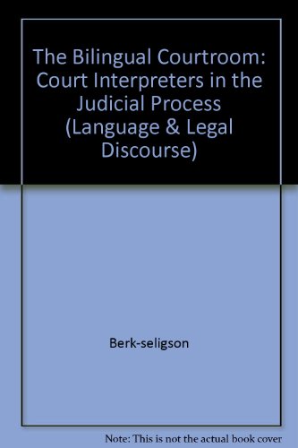 9780226043715: The Bilingual Courtroom: Court Interpreters in the Judicial Process (Language & Legal Discourse S.)