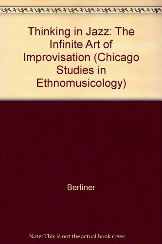 9780226043807: Thinking in Jazz: The Infinite Art of Improvisation (Chicago Studies in Ethnomusicology)