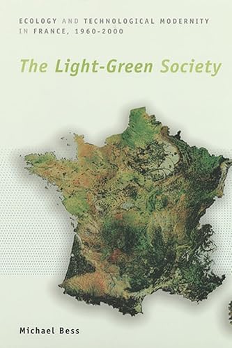 9780226044170: The Light-Green Society: Ecology and Technological Modernity in France, 1960-2000
