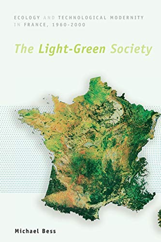 Imagen de archivo de The Light-Green Society: Ecology and Technological Modernity in France, 1960-2000 a la venta por ThriftBooks-Dallas