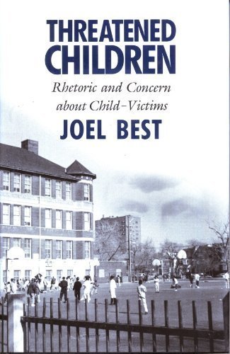 Beispielbild fr Threatened Children : Rhetoric and Concern about Child-Victims zum Verkauf von Better World Books