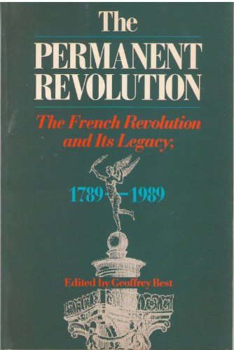 Imagen de archivo de The Permanent Revolution: The French Revolution and Its Legacy, 1789-1989 a la venta por BooksRun