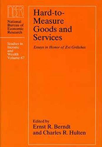 Stock image for Hard-to-Measure Goods and Services: Essays in Honor of Zvi Griliches (National Bureau of Economic Research Studies in Income and Wealth ; Vol. 67) for sale by Katsumi-san Co.