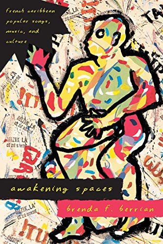 9780226044569: Awakening Spaces: French Caribbean Popular Songs, Music, and Culture (Chicago Studies in Ethnomusicology)