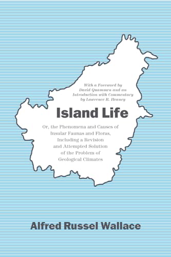 9780226045030: Island Life: Or, the Phenomena and Causes of Insular Faunas and Floras, Including a Revision and Attempted Solution of the Problem of Geological Climates