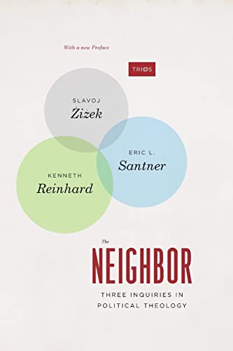 Beispielbild fr The Neighbor: Three Inquiries in Political Theology, with a new Preface (TRIOS) zum Verkauf von SecondSale