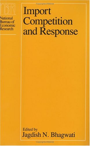 Beispielbild fr Import Competition and Response (National Bureau of Economic Research Conference Report) zum Verkauf von GF Books, Inc.