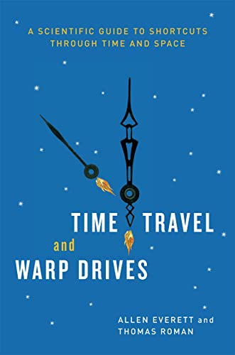 Stock image for Time Travel and Warp Drives: A Scientific Guide to Shortcuts through Time and Space for sale by KuleliBooks