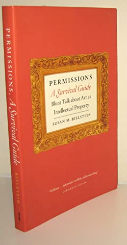 9780226046389: Permissions, A Survival Guide: Blunt Talk about Art as Intellectual Property