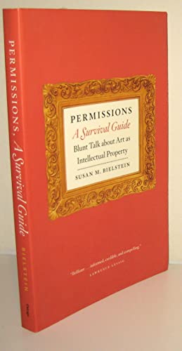 9780226046389: Permissions, A Survival Guide: Blunt Talk about Art as Intellectual Propery