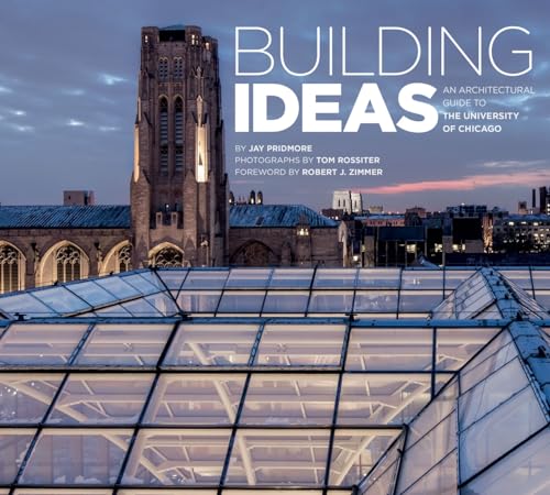 9780226046808: Building Ideas: An Architectural Guide to the University of Chicago