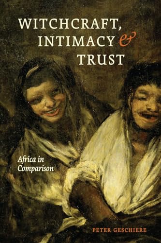 Stock image for Witchcraft, Intimacy, and Trust: Africa in Comparison for sale by A Team Books