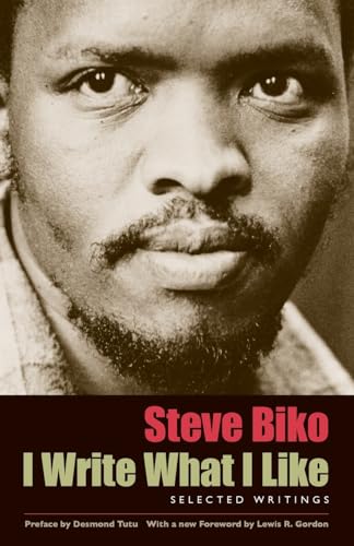 I Write What I Like: Selected Writings (9780226048970) by Biko, Steve