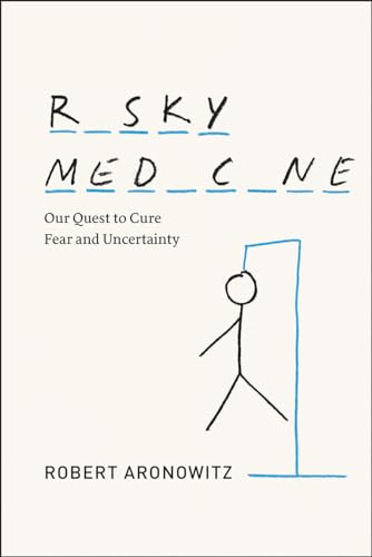 Beispielbild fr Risky Medicine : Our Quest to Cure Fear and Uncertainty zum Verkauf von Better World Books: West