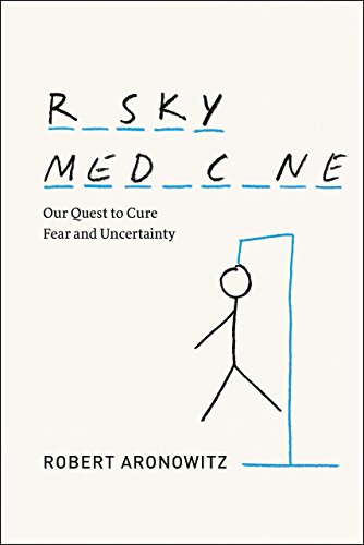 9780226049717: Risky Medicine – Our Quest to Cure Fear and Uncertainty