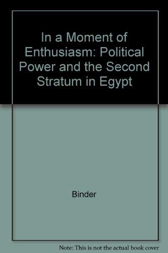 Beispielbild fr In a Moment of Enthusiasm: Political Power and the Second Stratum in Egypt zum Verkauf von Moe's Books