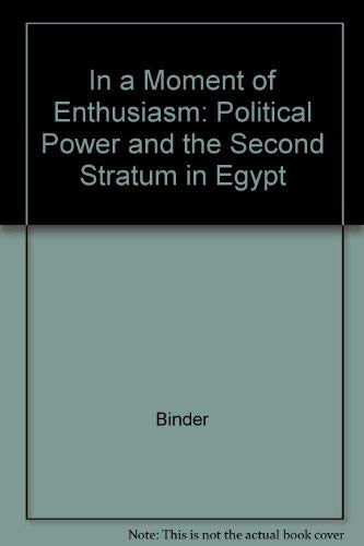 Imagen de archivo de In a Moment of Enthusiasm : Political Power and the Second Stratum in Egypt a la venta por Better World Books