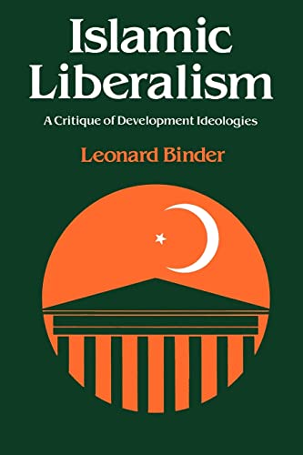 Imagen de archivo de Islamic Liberalism: A Critique of Development Ideologies a la venta por ThriftBooks-Atlanta