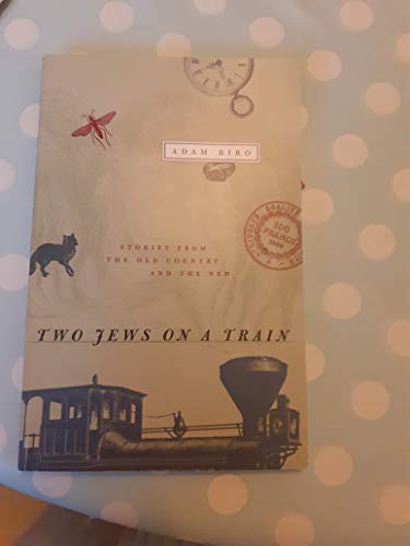 Stock image for Two Jews on a Train : Stories from the Old Country and the New for sale by Black and Read Books, Music & Games