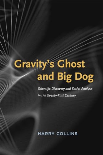 Imagen de archivo de Gravity's Ghost and Big Dog: Scientific Discovery and Social Analysis in the Twenty-First Century a la venta por Jenson Books Inc