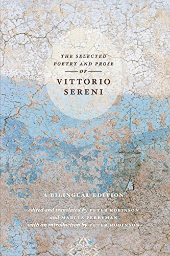 The Selected Poetry and Prose of Vittorio Sereni: A Bilingual Edition
