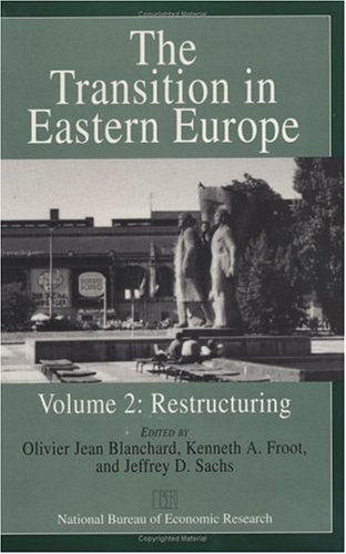 Stock image for The Transition in Eastern Europe, Volume 2: Restructuring (National Bureau of Economic Research Project Report) for sale by Katsumi-san Co.