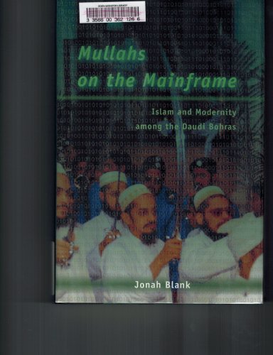 Beispielbild fr Mullahs on the Mainframe  " Islam and Modernity among the Daudi Bohras zum Verkauf von WorldofBooks