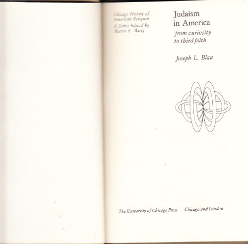 Judaism in America: From curiosity to third faith (Chicago history of American religion)