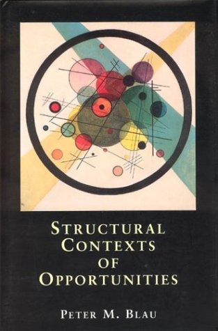 Structural Contexts of Opportunities (9780226057293) by Blau, Peter M.