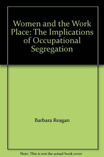 Stock image for Women and the Work Place: The Implications of Occupational Segregation for sale by Wonder Book