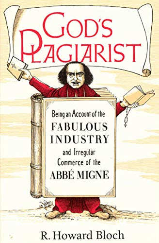 Imagen de archivo de God's Plagiarist: Being an Account of the Fabulous Industry and Irregular Commerce of the Abbe Migne a la venta por BooksRun