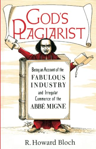 Stock image for God's Plagiarist: Being an Account of the Fabulous Industry and Irregular Commerce of the Abbe Migne for sale by BooksRun