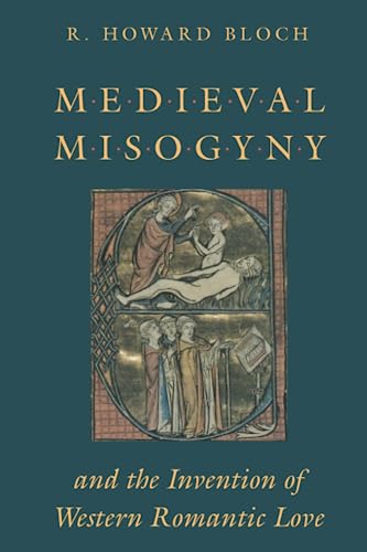 9780226059730: Medieval Misogyny and the Invention of Western Romantic Love