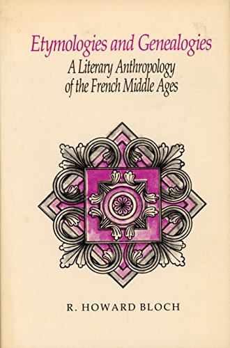 Stock image for Etymologies and Genealogies : A Literary Anthropology of the French Middle Ages for sale by Better World Books Ltd