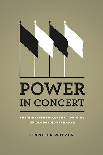 9780226060088: Power in Concert: The Nineteenth-Century Origins of Global Governance