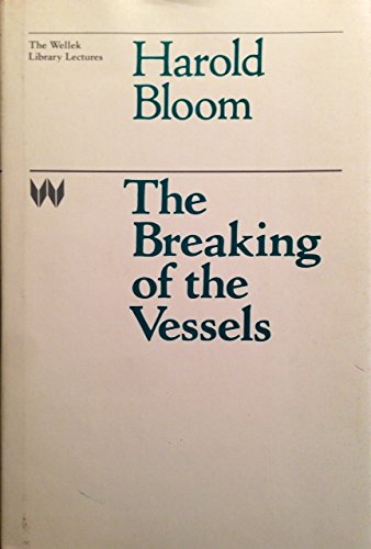 Beispielbild fr The Breaking of the Vessels (Wellek Library Lectures at the University of California, Irvine) zum Verkauf von Benjamin Books