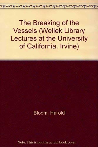 9780226060446: The Breaking of the Vessels (Wellek Library Lectures at the University of California, Irvine)