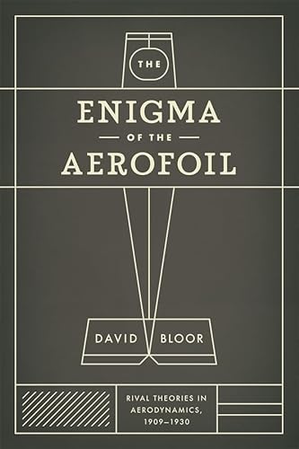 9780226060941: The Enigma of the Aerofoil: Rival Theories in Aerodynamics, 1909-1930