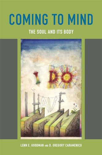 9780226061061: Coming to Mind: The Soul and Its Body