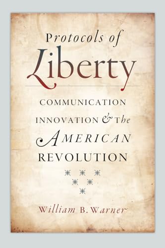 9780226061375: Protocols of Liberty: Communication Innovation and the American Revolution