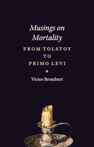 Beispielbild fr Musings on Mortality: From Tolstoy to Primo Levi zum Verkauf von Books From California