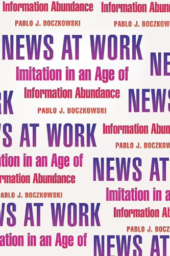 Beispielbild fr News at Work : Imitation in an Age of Information Abundance zum Verkauf von Better World Books