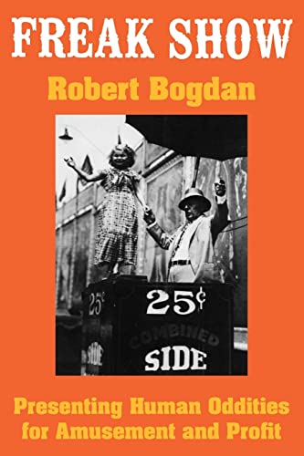 9780226063126: Freak Show: Presenting Human Oddities for Amusement and Profit