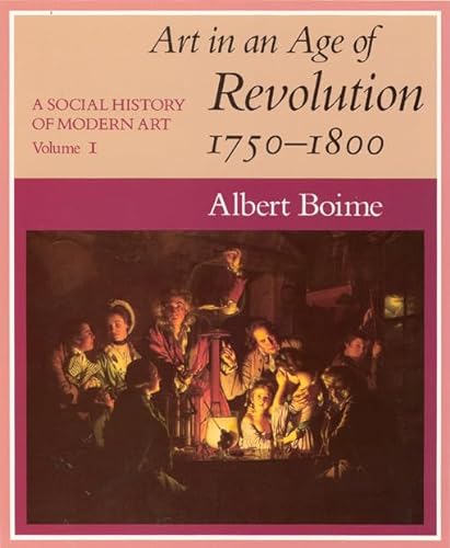 Imagen de archivo de A Social History of Modern Art, Volume 1: Art in an Age of Revolution, 1750-1800 a la venta por Your Online Bookstore