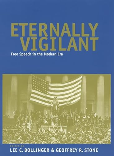 9780226063539: Eternally Vigilant: Free Speech in the Modern Era