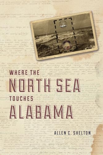 9780226063645: Where the North Sea Touches Alabama